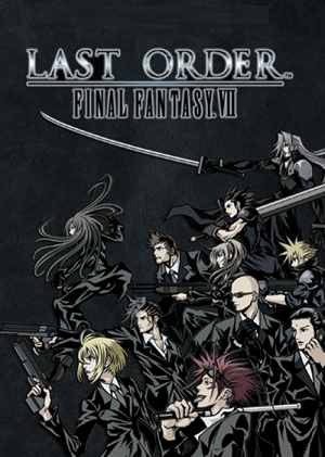 Постер к hd онлайн мультфильму: Последняя фантазия: Последний приказ/Last Order: Final Fantasy VII (2005)