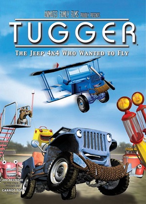 Постер к hd онлайн мультфильму: Таггер: Джип, который хотел летать/Tugger: The Jeep 4x4 Who Wanted to Fly (2005)