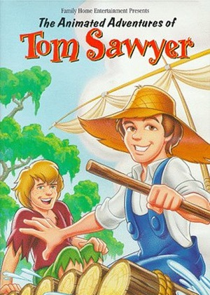 Постер к hd онлайн мультфильму: Приключения Тома Сойера/The Animated Adventures of Tom Sawyer (1998)