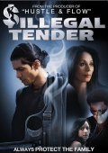 Незаконное предложение - Illegal Tender (, 2007) Смотреть бесплатно