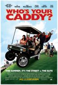 Кто твой Кэдди? - Who's Your Caddy? (, 2007) Смотреть бесплатно