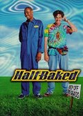 Не пропеченный - Half Baked (, 1998) Смотреть бесплатно