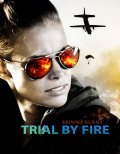 Испытание огнем - Trial by Fire (, 2008) Смотреть бесплатно