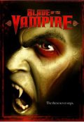 Лезвие вампира - Blade vampire (, 2005) Смотреть бесплатно