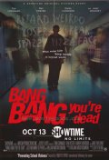 Пиф-паф, ты - мертв - Bang Bang You're Dead (, 2002) Смотреть бесплатно