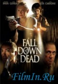 Мертвые - Fall Down Dead (, 2007) Смотреть бесплатно