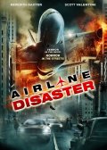 Катастрофа на авиалинии - Airline Disaster (, 2010) Смотреть бесплатно