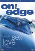 На краю -  On the Edge (, 2005) Смотреть бесплатно