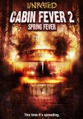 Лихорадка 2 - Cabin Fever 2: Spring Fever (, 2009) Смотреть бесплатно