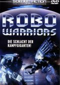 Фильм: Боевые роботы - Robo Warriors