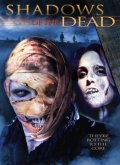 Тени мертвых - Shadows of the Dead (2004) Смотреть бесплатно