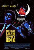 Мертвые не умирают - Dead Men Don't Die (1990) Смотреть бесплатно