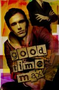 Проказник Макс - Good Time Max (2007) Смотреть бесплатно