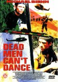 Спецназ - Dead Men Can't Dance (1997) Смотреть бесплатно