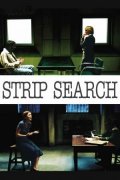 Личный досмотр - Strip Search (2004) Смотреть бесплатно