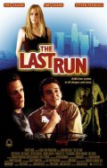 Последняя гонка - Last Run (2004) Смотреть бесплатно