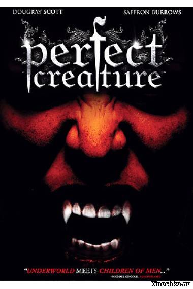 Идеальное создание - Perfect Creature (, 2007) Смотреть бесплатно