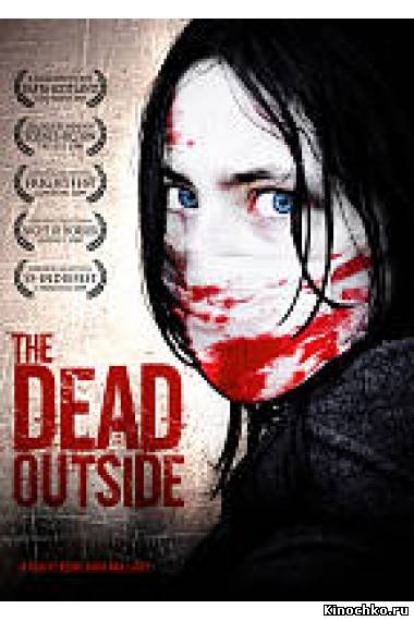 По ту сторону смерти - Dead Outside (, 2008) Смотреть бесплатно