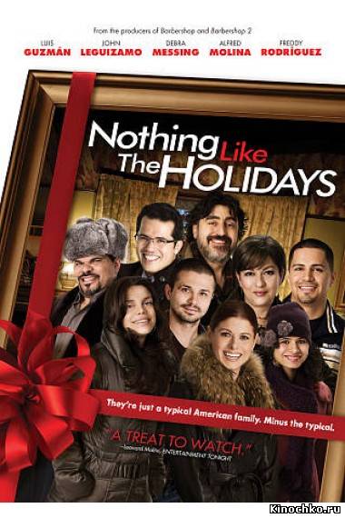 С праздниками ничто не сравнится - Nothing Like the Holidays (, 2008) Смотреть бесплатно