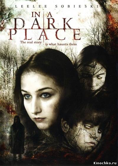 Тёмное место - In a Dark Place (, 2007) Смотреть бесплатно