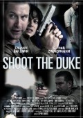 Стреляйте Герцога - Shoot the Duke (, 2009) Смотреть бесплатно