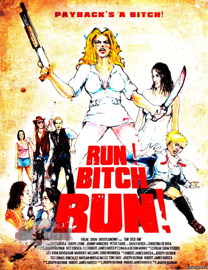 Беги, сyка, беги - Run! Bitch Run (, 2009) Смотреть бесплатно